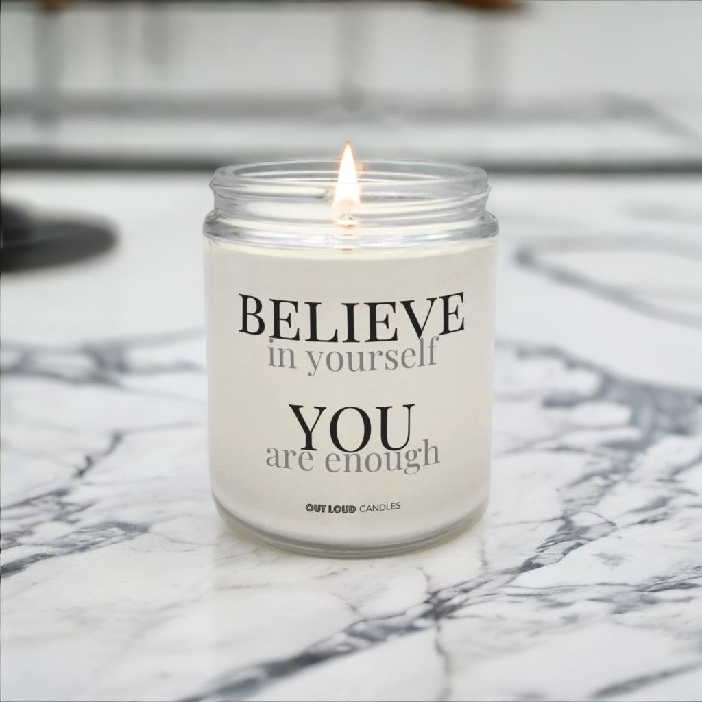 Believe In Yourself, You Are Enough Candle