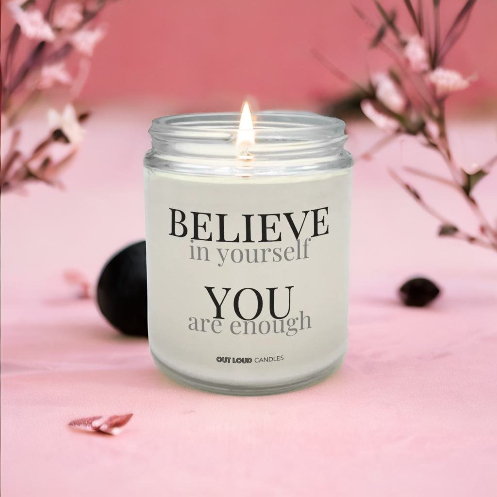 Believe In Yourself, You Are Enough Candle