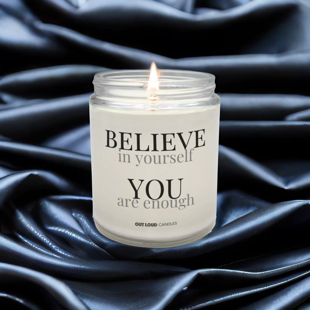 Believe In Yourself, You Are Enough Candle