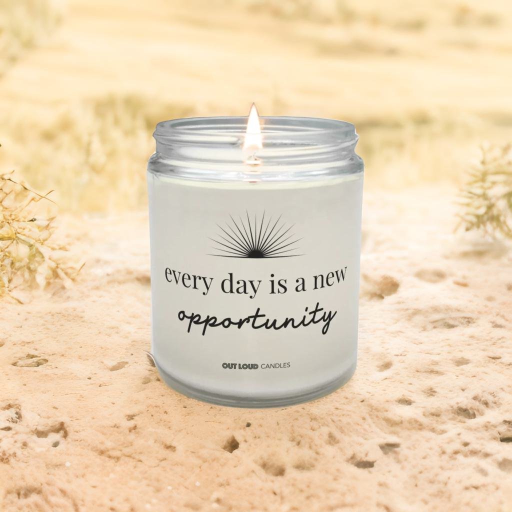 Every Day Is A New Opportunity Candle