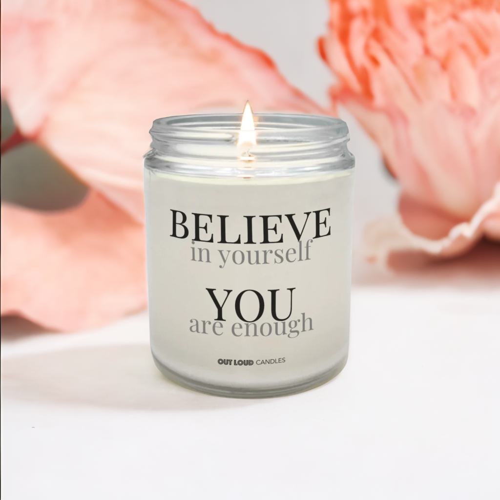 Believe In Yourself, You Are Enough Candle