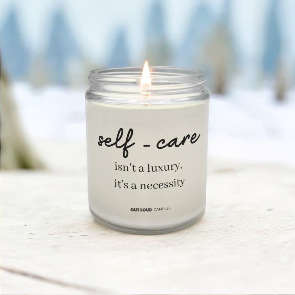 Self-Care Isn't A Luxury. It's A Necessity Candle