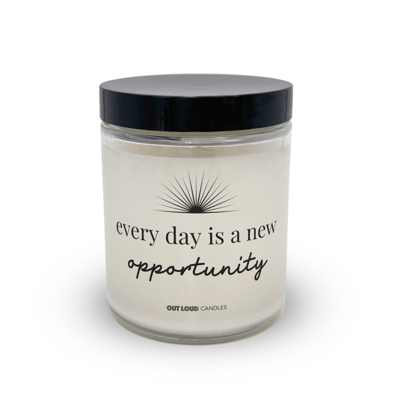 Every Day Is A New Opportunity Candle