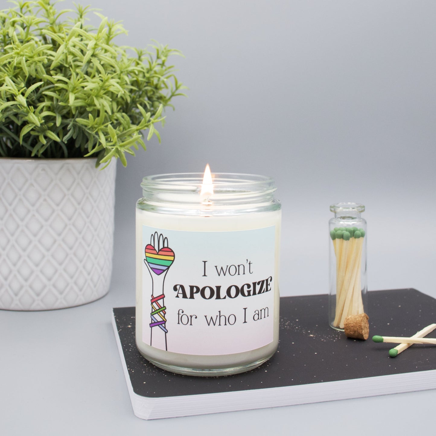 I Won't Apologize for Who I Am - Scented Candle
