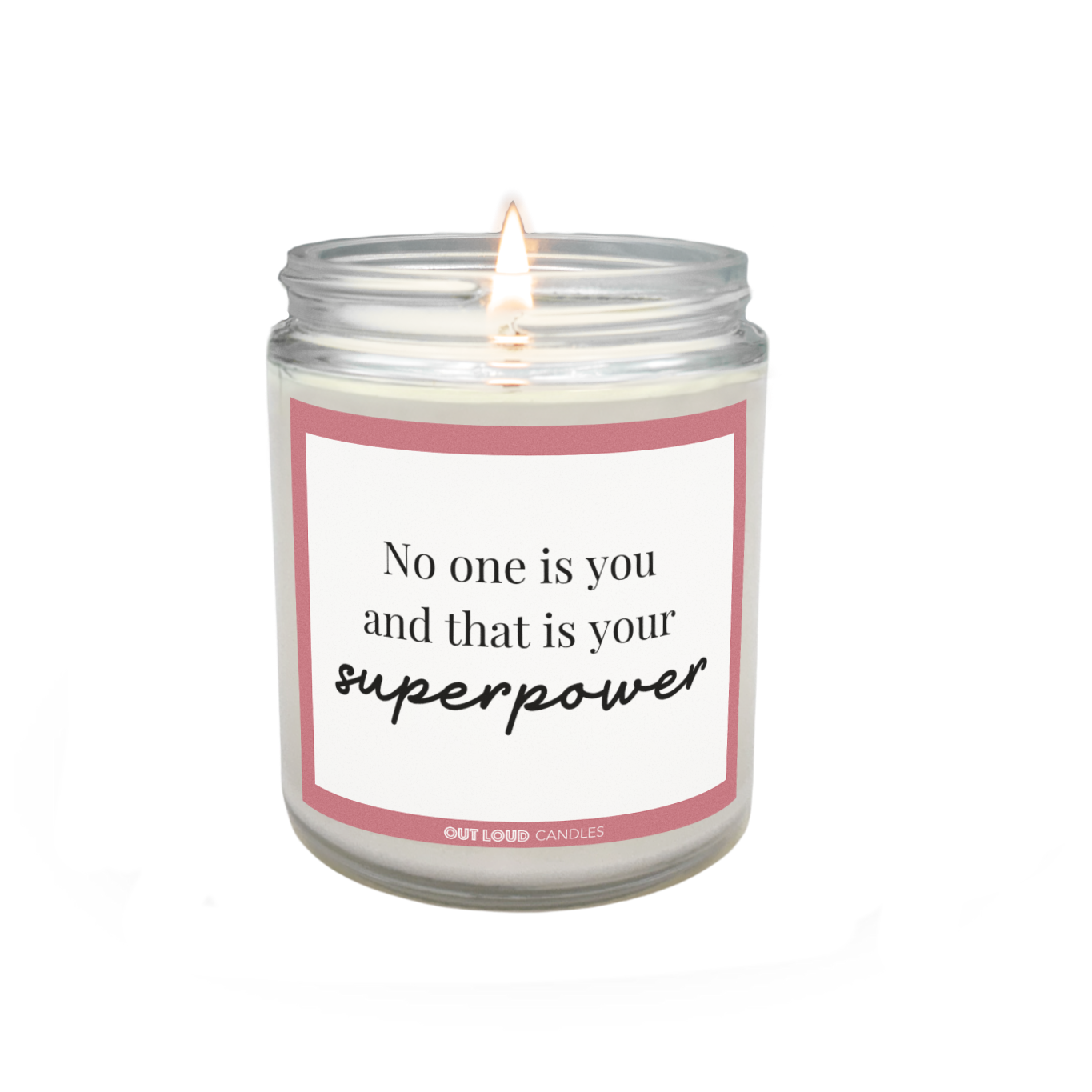 No One Is You And That Is Your Superpower Candle