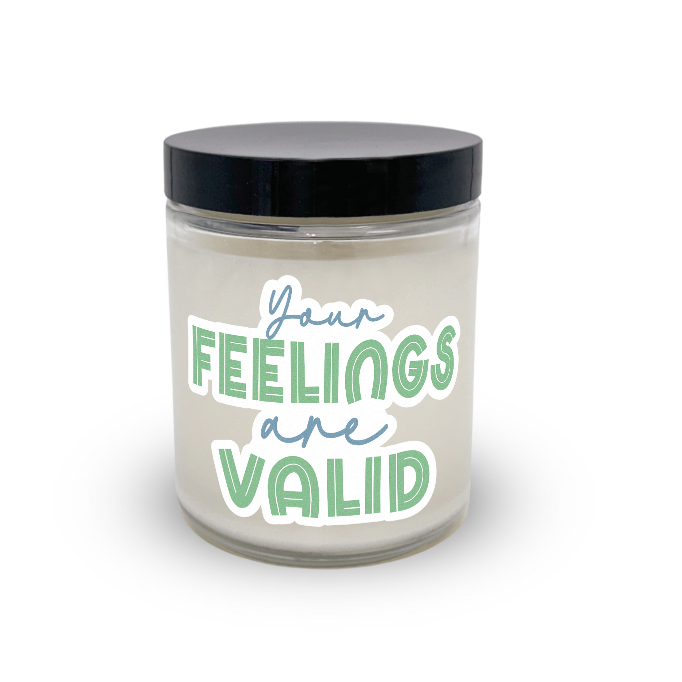 Your Feelings Are Valid Candle