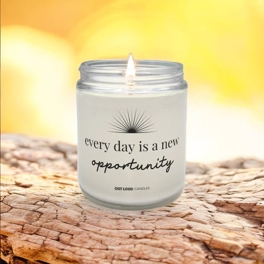 Every Day Is A New Opportunity Candle