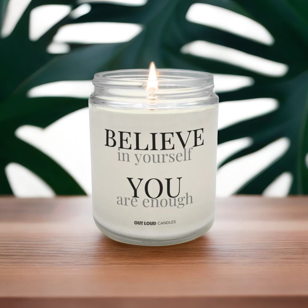 Believe In Yourself, You Are Enough Candle