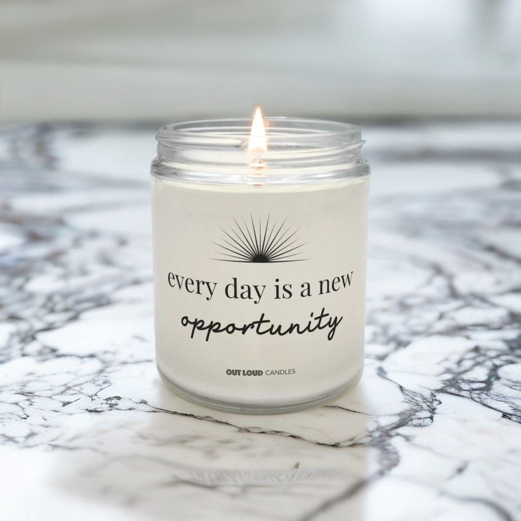 Every Day Is A New Opportunity Candle