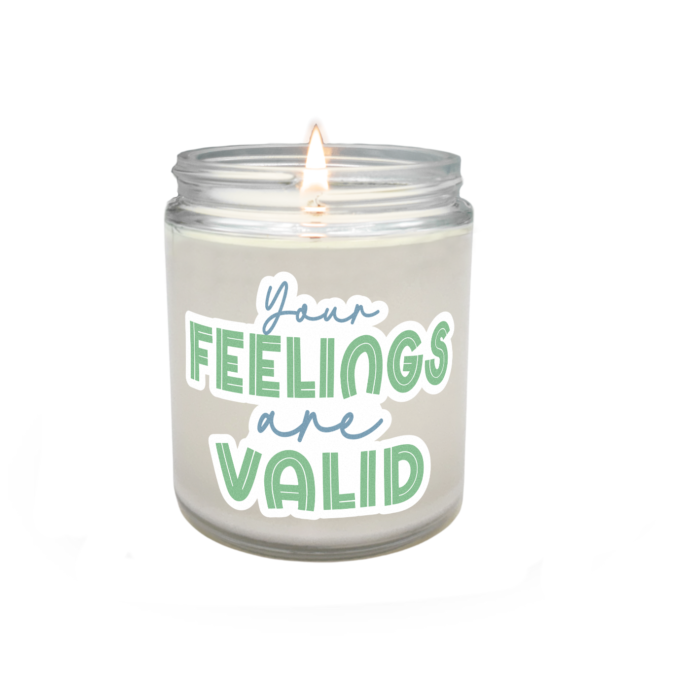 Your Feelings Are Valid Candle